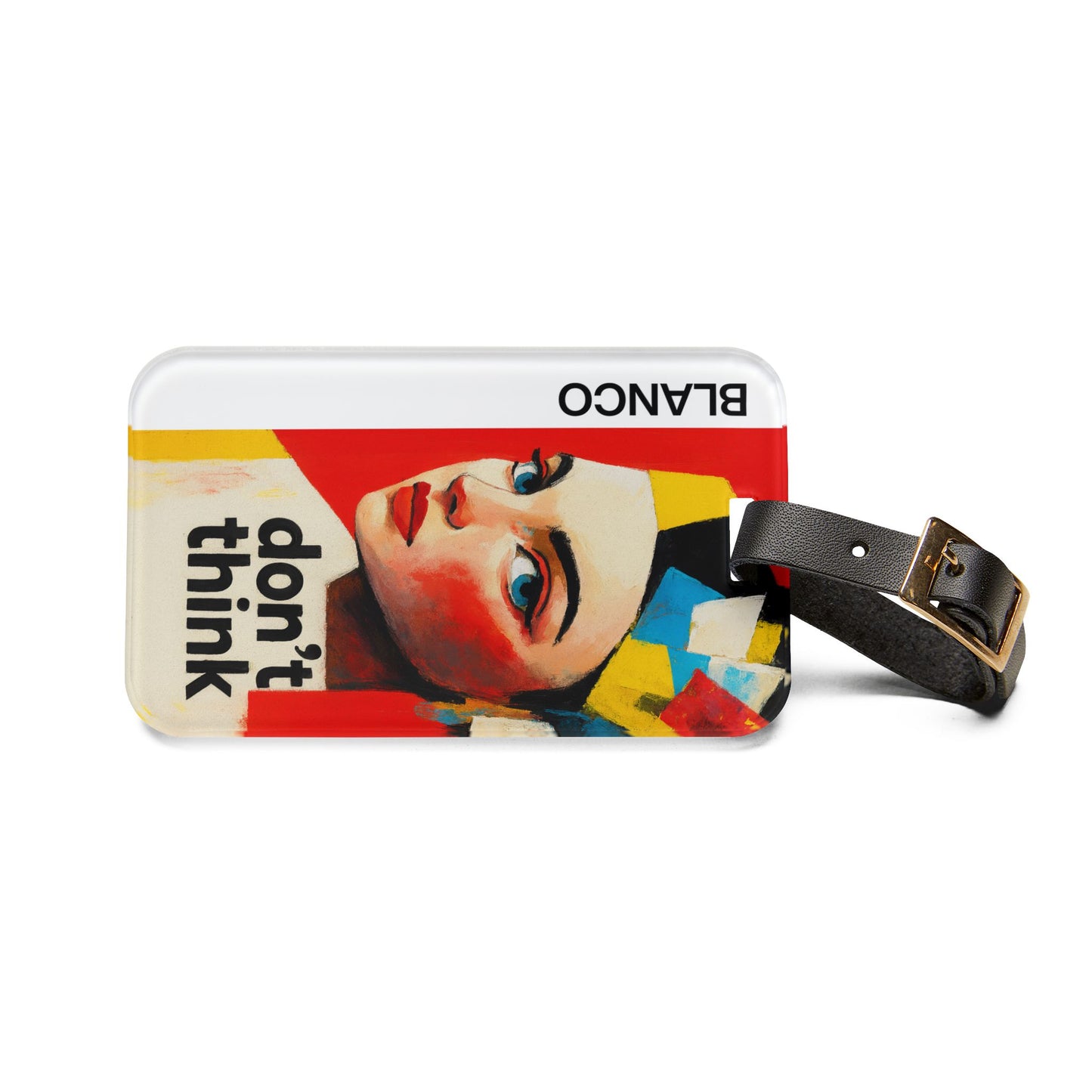 BB Don`t Think Luggage Tag - Lumira Collection